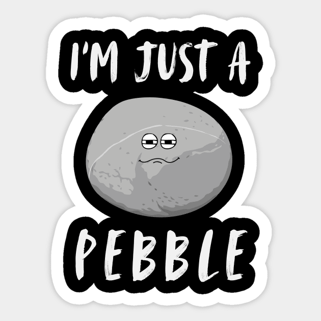 I'm Just a Pebble Funny Sticker by The WYLD Tribe